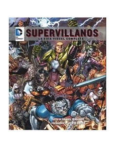 DC COMICS: SUPERVILLANOS, LA GUÍA VISUAL COMPLETA