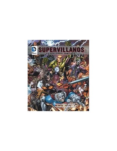 DC COMICS: SUPERVILLANOS, LA GUÍA VISUAL COMPLETA