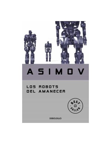 LOS ROBOTS DEL AMANECER 9788497599559 LOS ROBOTS DEL AMANECER 9788497599559