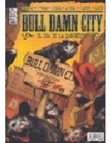 BULL DAMN CITY EL DIA DE LA ZARIGUEYA 978849670628 DOLMEN EDICIONES... BULL DAMN CITY EL DIA DE LA ZARIGUEYA 978849670628 DOLMEN EDICIONES...