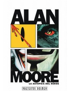 ALAN MOORE LA AUTOPSIA DEL HEROE 978849245862 DOLMEN EDICIONES 16,49 €