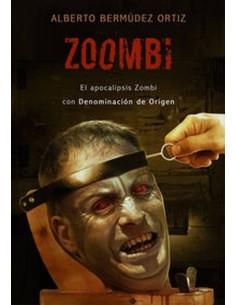 ZOOMBI EL APOCALIPSIS ZOMBI CON DENOMINACION DE ORIGEN 978849375441...