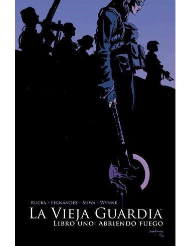 VIEJA GUARDIA 1 LIBRO UNO ABRIENDO FUEGO VIEJA GUARDIA 1 LIBRO UNO ABRIENDO FUEGO