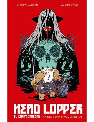 HEAD LOPPER 1 EL CORTACABEZAS Y LA ISLA O UNA PLAGA BESTIAS HEAD LOPPER 1 EL CORTACABEZAS Y LA ISLA O UNA PLAGA BESTIAS