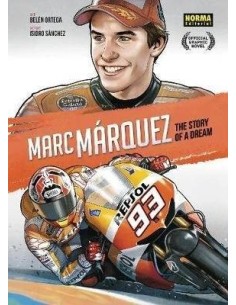 MARC MARQUEZ THE STORY OF A DREAM MARC MARQUEZ THE STORY OF A DREAM