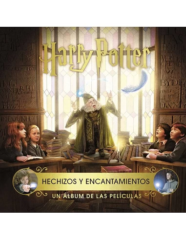 HARRY POTTER HECHIZOS Y ENCANTAMIENTOS UN ALBUM DE PELICULA