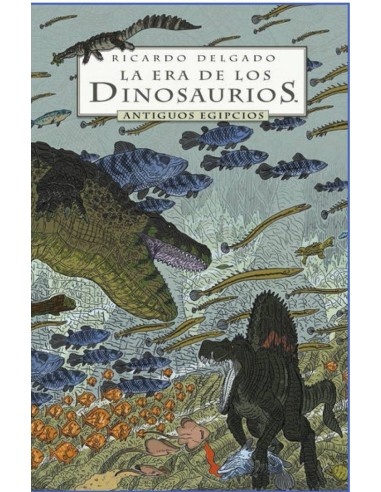 ERA DE LOS DINOSAURIOS ANTIGUOS EGIPCIOS,LA ERA DE LOS DINOSAURIOS ANTIGUOS EGIPCIOS,LA