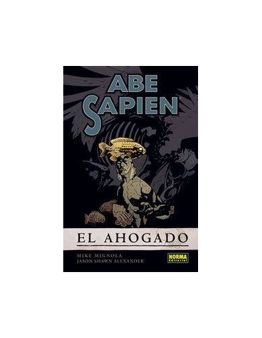 ABE SAPIEN 1. El ahogado (Mike Mignola y J. S. Alexander)     (1 DE 9)