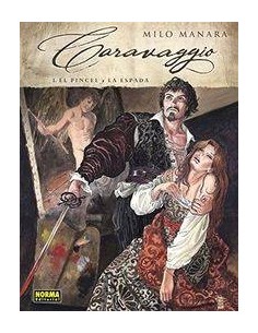 CARAVAGGIO 1 EL PINCEL Y LA ESPADA