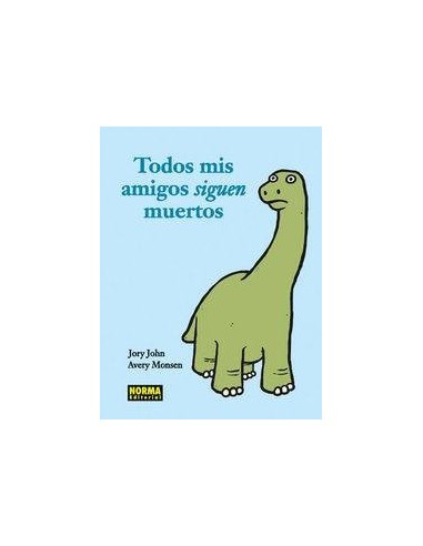 TODOS MIS AMIGOS SIGUEN MUERTOS