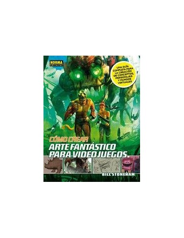 COMO CREAR ARTE FANTASTICO PARA VIDEOJUEGOS COMO CREAR ARTE FANTASTICO PARA VIDEOJUEGOS