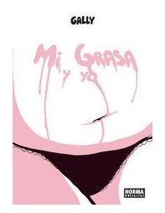 MI GRASA Y YO (Gally)      (NUMERO UNICO)