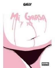 MI GRASA Y YO (Gally)      (NUMERO UNICO)