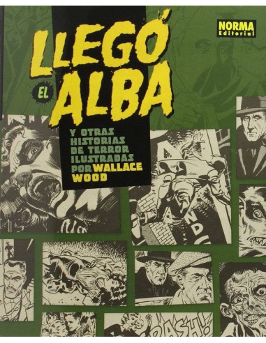 LLEGO EL ALBA Y OTRAS HISTORIAS ILUSTRADAS POR WALLACE WOOD LLEGO EL ALBA Y OTRAS HISTORIAS ILUSTRADAS POR WALLACE WOOD