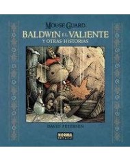 MOUSE GUARD 6 BALDWIN EL VALIENTE Y OTRAS HISTORIAS