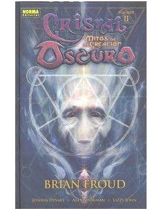 CRISTAL OSCURO. Mitos de la creacion 2 (Brian Froud, Joshua Dysart, Alex Sheikman y Lizzy John)