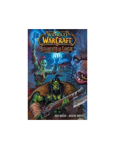 WORLD OF WARCRAFT. Juramento de sangre (Doug Wagner y Jheremy Raapack)     (NUMERO UNICO)  