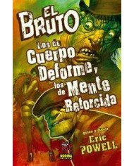 BRUTO 11 LOS DE CUERPO DEFORME Y LOS DE MENTE RETORCIDA