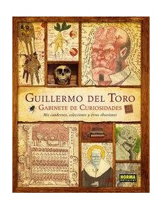 GUILLERMO DEL TORO GABINETE DE CURIOSIDADES MIS CUADERNOS GUILLERMO DEL TORO GABINETE DE CURIOSIDADES MIS CUADERNOS