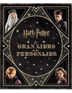 GRAN LIBRO DE LOS PERSONAJES DE HARRY POTTER,EL GRAN LIBRO DE LOS PERSONAJES DE HARRY POTTER,EL