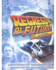 REGRESO AL FUTURO LA HISTORIA VISUAL DEFINITIVA