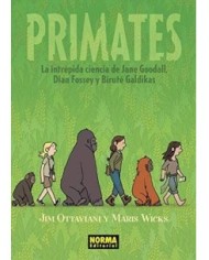 PRIMATES. La intrepida ciencia de Jane Goodall, Dian Fossey y Birute Galdikas (Jim Ottaviani y Maris Wicks)     (NUMERO UNICO)