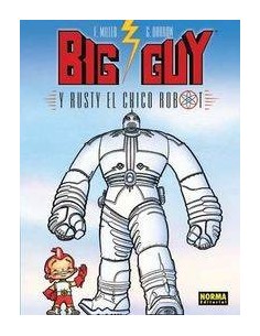 BIG GUY Y RUSTY EL CHICO ROBOT