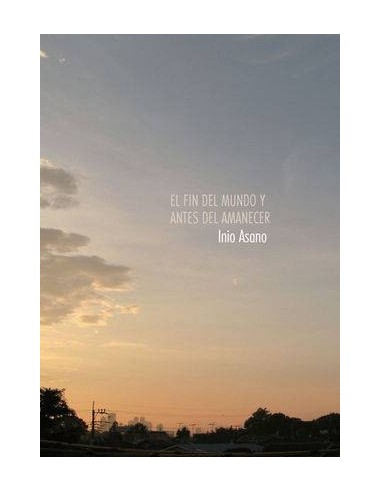 FIN DEL MUNDO Y EL ANTES DEL AMANECER,EL