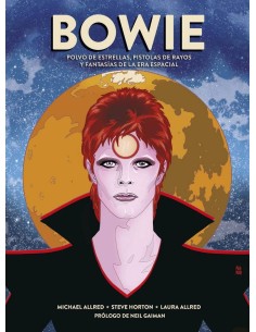 BOWIE, POLVO DE ESTRELLAS, PISTOLAS DE RAYOS Y FANTASIAS DE BOWIE, POLVO DE ESTRELLAS, PISTOLAS DE RAYOS Y FANTASIAS DE