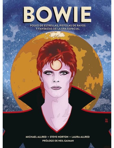 BOWIE, POLVO DE ESTRELLAS, PISTOLAS DE RAYOS Y FANTASIAS DE