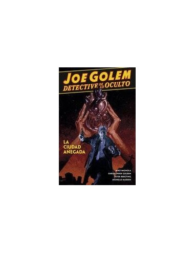 JOE GOLEM DETECTIVE DE LO OCULTO 3 LA CIUDAD ANEGADA