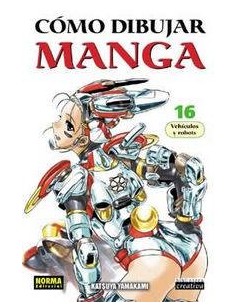 COMO DIBUJAR MANGA 16 VEHICULOS Y ROBOTS COMO DIBUJAR MANGA 16 VEHICULOS Y ROBOTS