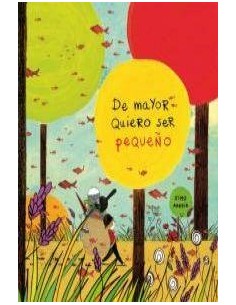 DE MAYOR QUIERO SER PEQUEÑO 2ªED