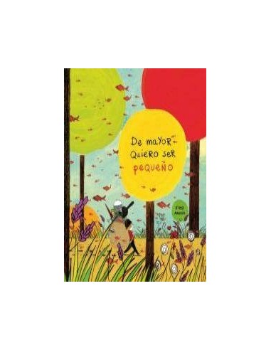 DE MAYOR QUIERO SER PEQUEÑO 2ªED