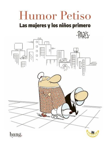 HUMOR PETISO, las mujeres y los niños primero HUMOR PETISO, las mujeres y los niños primero