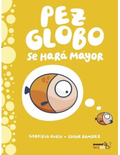 PEZ GLOBO SE HARÁ MAYOR