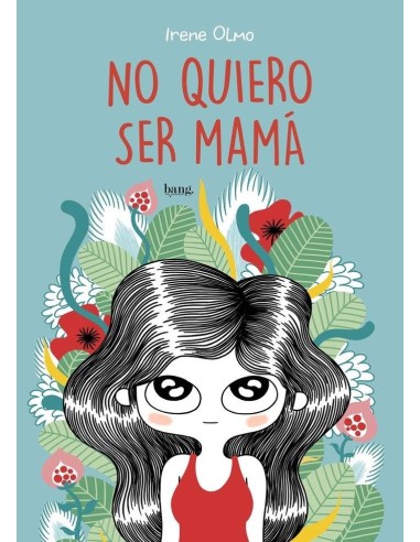 NO QUIERO SER MAMÁ NO QUIERO SER MAMÁ