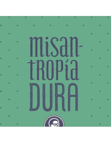 MISANTROPIA DURA MISANTROPIA DURA