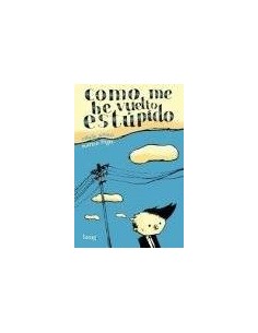 COMO ME HE VUELTO ESTUPIDO