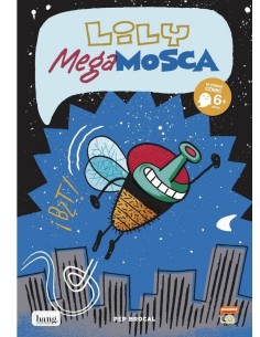 LILY MEGA MOSCA 1 EL MUNDO PATAS ARRIBA