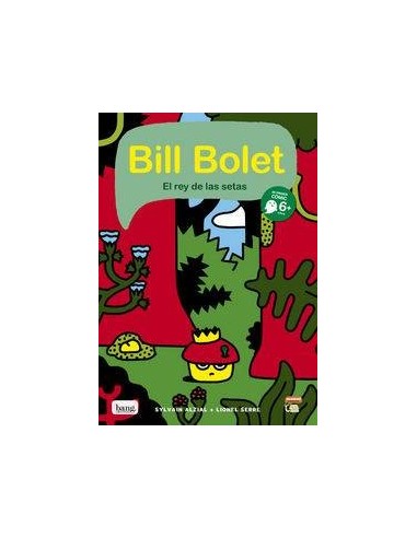 BILL BOLET EL REY DE LAS SETAS BILL BOLET EL REY DE LAS SETAS