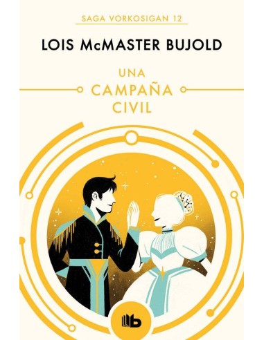 UNA CAMPAÑA CIVIL (SAGA VORKOSIGAN 13) (B DE BOLSILLO)