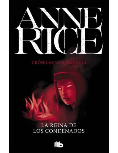 LA REINA DE LOS CONDENADOS (CRONICAS VAMPIRICAS 03) LA REINA DE LOS CONDENADOS (CRONICAS VAMPIRICAS 03)
