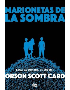 MARIONETAS DE LA SOMBRA (LA SOMBRA DE ENDER 3) (B DE BOLSILLO)