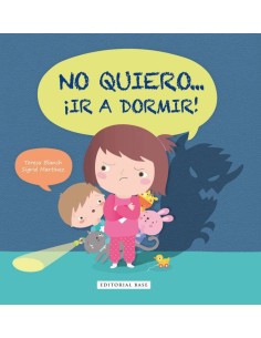 NO QUIERO IR A DORMIR NO QUIERO IR A DORMIR