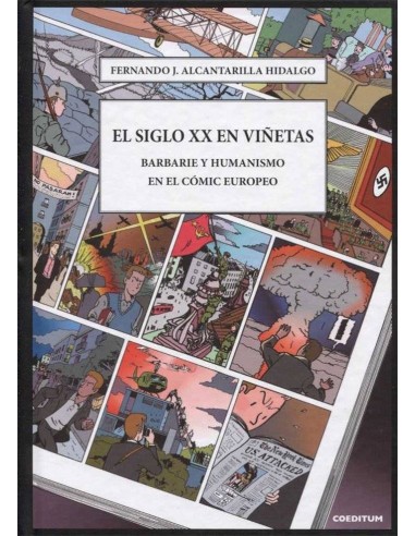 EL SIGLO XX EN VIÑETAS. BARBARIE Y HUMANISMO EL SIGLO XX EN VIÑETAS. BARBARIE Y HUMANISMO