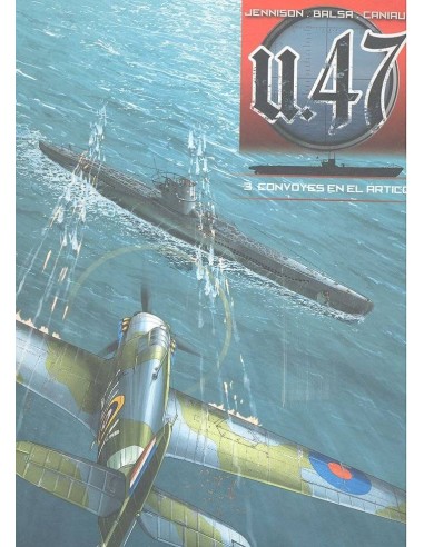 U 47 VOL. 03. CONVOYES EN EL ARTICO