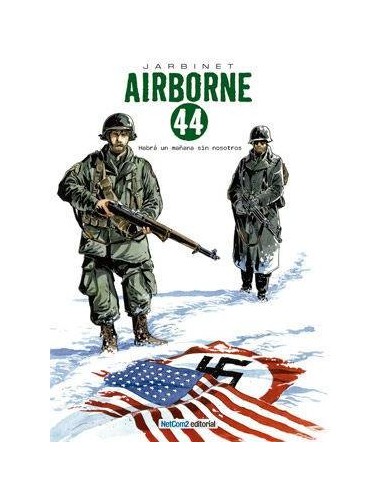 AIRBORNE 44 VOL 1. HABRA UN MAÑANA SIN NOSOTROS (INTEGRAL) AIRBORNE 44 VOL 1. HABRA UN MAÑANA SIN NOSOTROS (INTEGRAL)