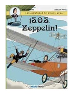 LAS AVENTURAS DE MIQUEL MENA 02. S.O.S. ZEPPELIN!
