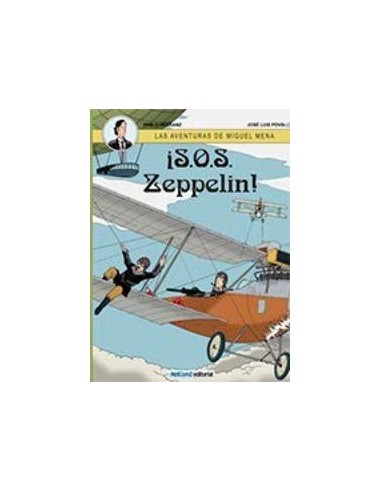 LAS AVENTURAS DE MIQUEL MENA 02. S.O.S. ZEPPELIN! LAS AVENTURAS DE MIQUEL MENA 02. S.O.S. ZEPPELIN!